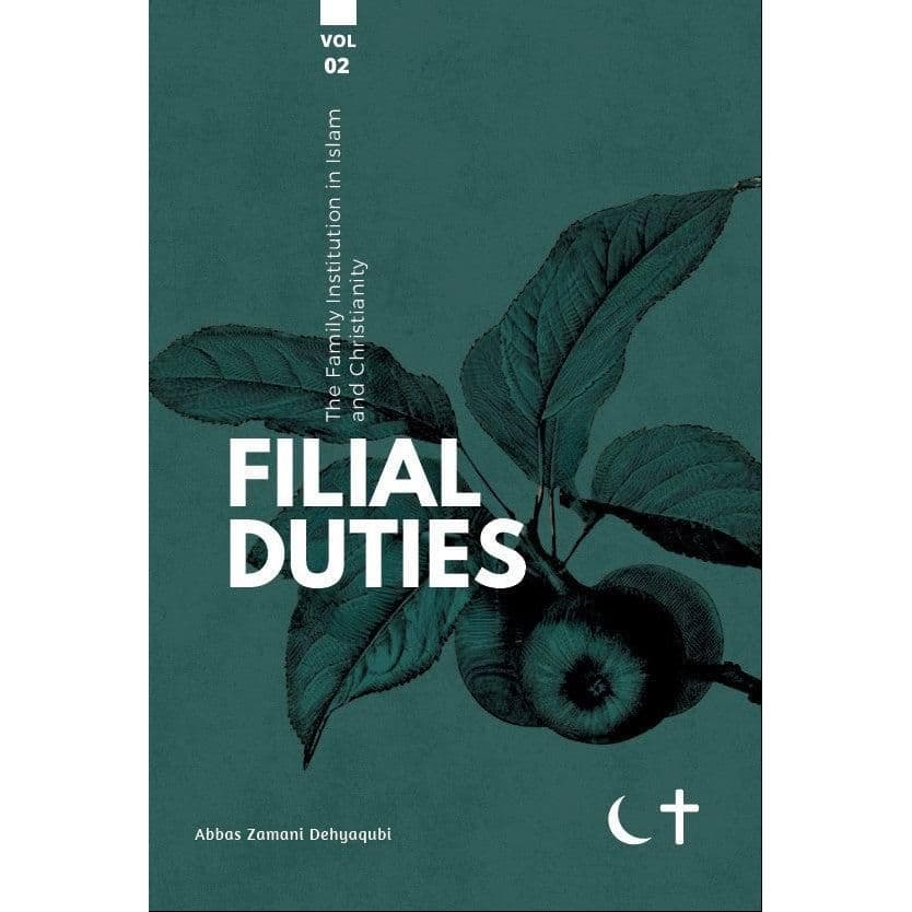 VOL2- Filial Duties - The Family Institution in Islam and Christianity