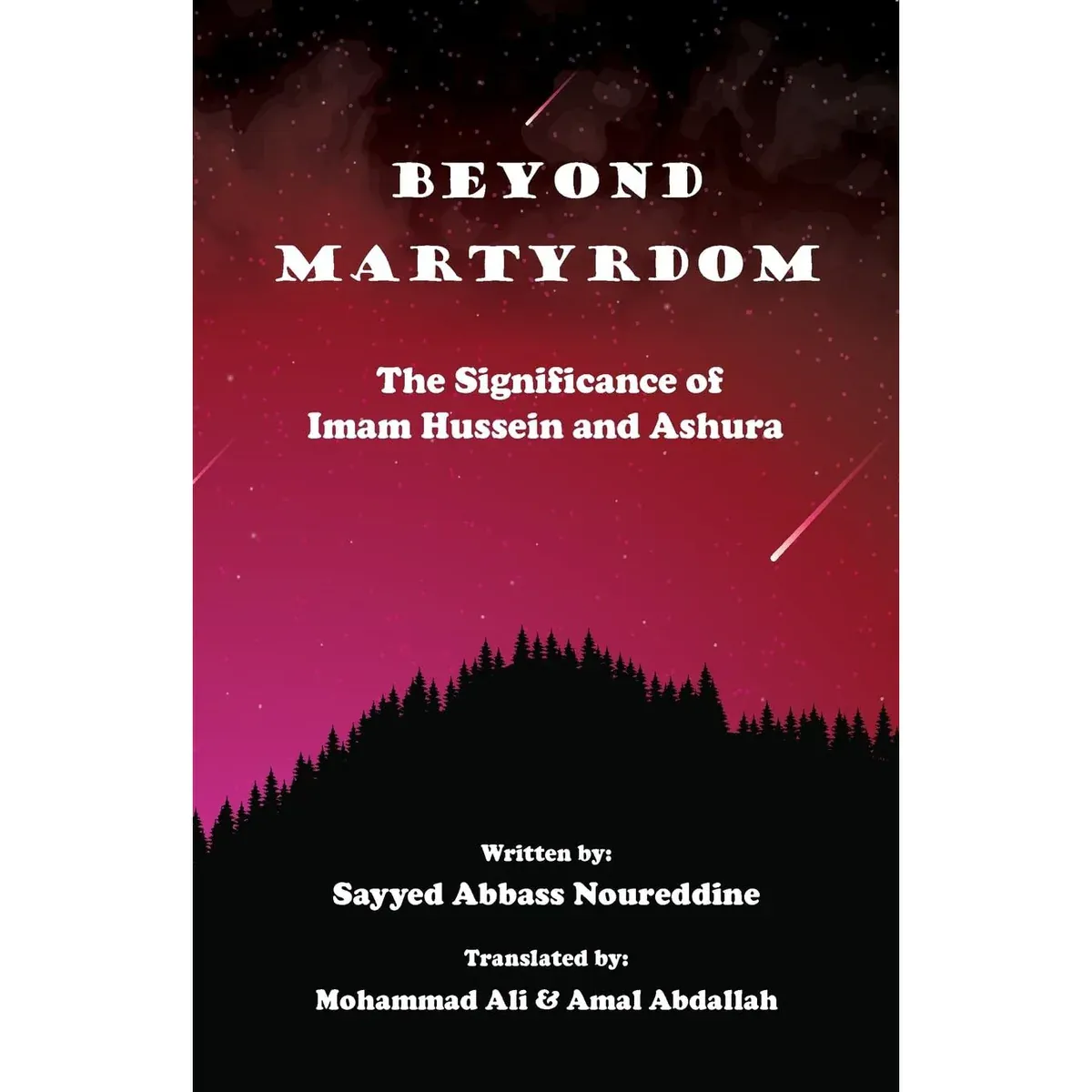Beyond Martydom- The Significance of Imam Husain and Ashura